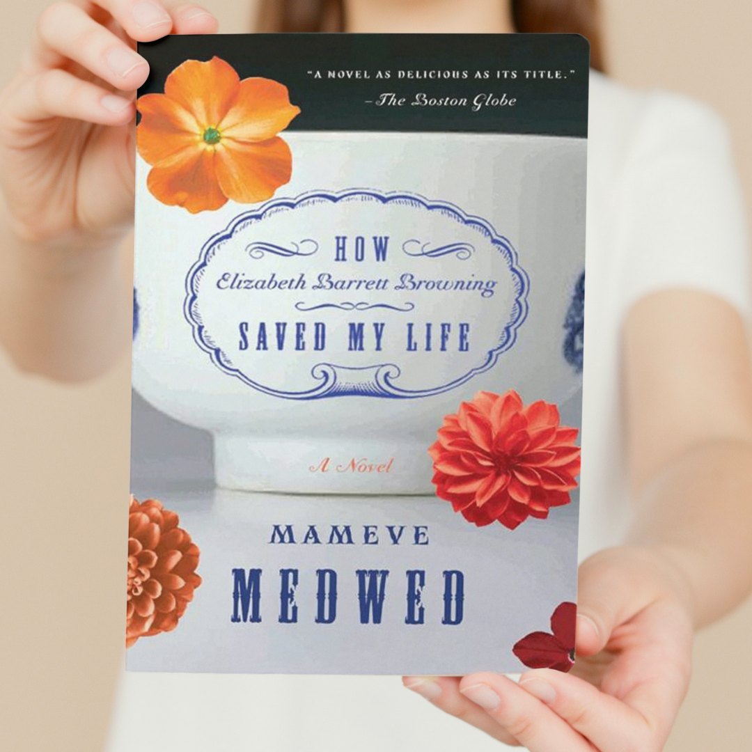 How Elizabeth Barrett Browning Saved My Life by Mameve Medwed Main Splash Image