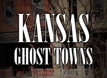 Kansas Ghost Towns Part 2 Main Splash Image